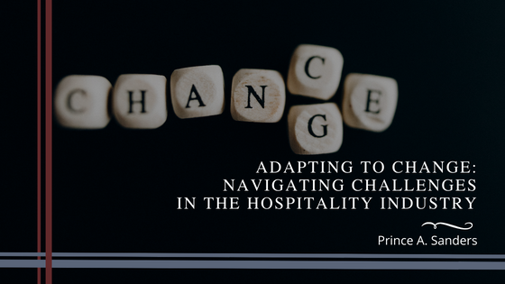 Adapting to Change: Navigating Challenges in the Hospitality Industry