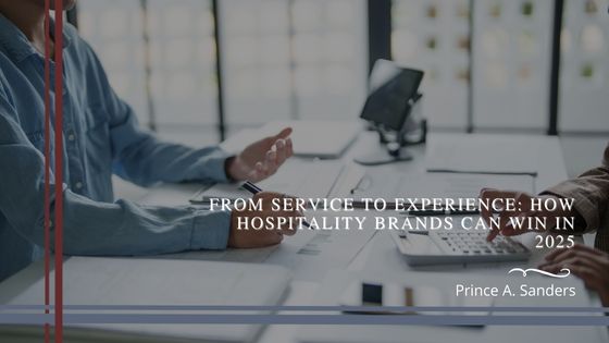 From Service to Experience: How Hospitality Brands Can Win in 2025