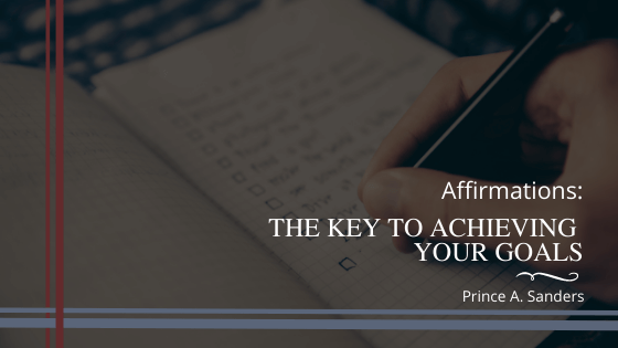 Affirmations: The Key to Achieving Your Goals