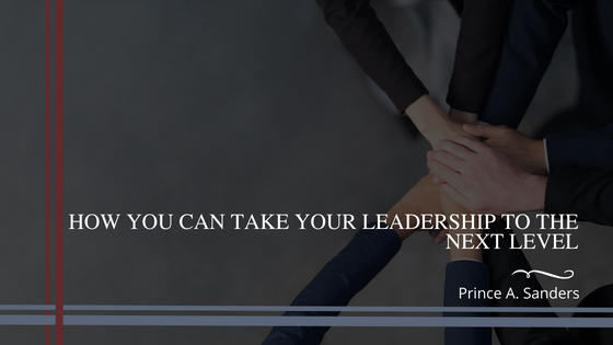 How You Can Take Your Leadership to the Next Level