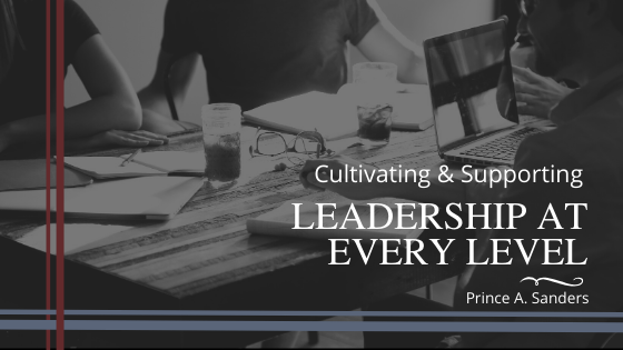 Cultivating & Supporting Leadership at Every Level