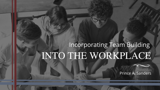 Incorporating Team Building Into the Workplace