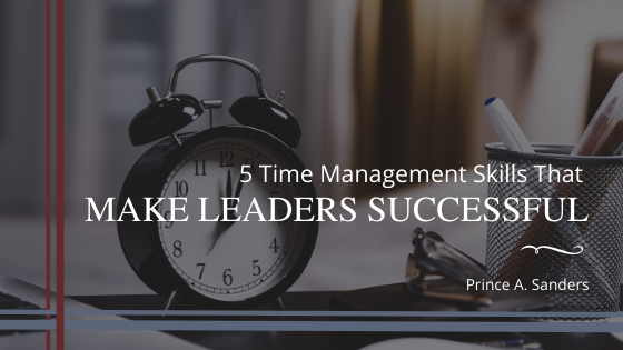 5 Time Management Skills That Make Leaders Successful