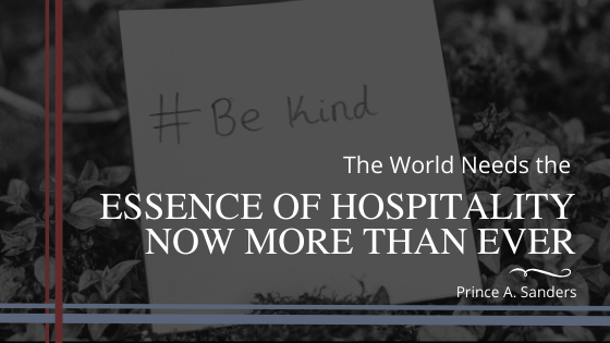 The World Needs the Essence of Hospitality Now More Than Ever