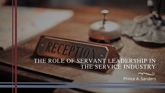 The Role of Servant Leadership in the Service Industry